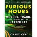 Furious Hours Murder, Fraud, and the Last Trial...