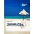 Work Stress & Coping Strategies Among People Wo...