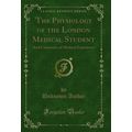 The Physiology of the London Medical Student (C...