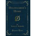 Hildegarde's Home (Classic Reprint)