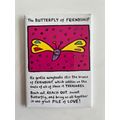 FRIDGE MAGNET - THE BUTTERFLY OF FRIENDSHIP (ED...