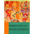 The Letters of Robert Duncan and Denise Levertov