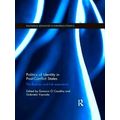 Routledge Advances In European Politics Politics Of Identity In Post-Conflict St