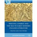 Writing Combat and the Self in Early Modern Eng...