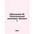 Abrosimov M. Political Economy. Issue 1.