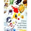 China And Glass In America, 1880-1980