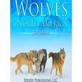 Wolves Of North America (Kids Edition)