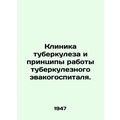 Tuberculosis Clinic and Tuberculosis Evacuhospital Operating Principles. In Rus
