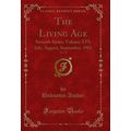 The Living Age, Vol. 234: Seventh Series, Volum...