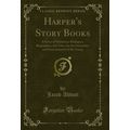 Harper's Story Books: A Series of Narratives, D...