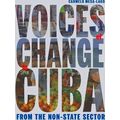 Pitt Latin American Series: Voices of Change in Cuba from the Non-State Sector