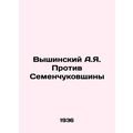 A.Ya. Vyshinsky v. Semenchukovshchina In Russia...
