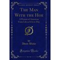 The Man With the Hoe: A Picture of American Far...