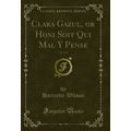 Clara Gazul, or Honi Soit Qui Mal Y Pense, Vol....