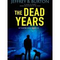 A Chicago K-9 Thriller-The Dead Years