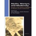 Myths, Martyrs, and Modernity: Studies in the History of Religions in Honour of