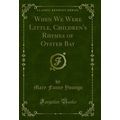 When We Were Little, Children's Rhymes of Oyste...