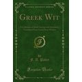 Greek Wit: A Collection of Smart Sayings and An...