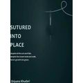 Sutured Into Place