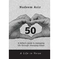 50 - A Life in Verse: A Father's Guide to Manag...
