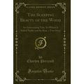 The Sleeping Beauty of the Wood: An Entertainin...
