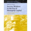 Studies in Critical Social Sciences / New Scholarship in Political Economy: Serv