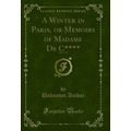 A Winter in Paris, or Memoirs of Madame De C***...