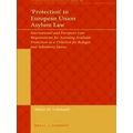 Protection In European Union Asylum Law: International And European Law Requirem