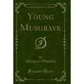 Young Musgrave (Classic Reprint)