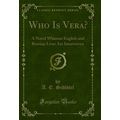 Who Is Vera?: A Novel Wherein English and Russi...