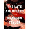The Late Americans by Brandon Taylor