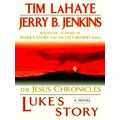 Luke's Story - The Jesus Chronicles by Tim Lahaye; Jerry B. Jenkins
