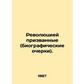 A revolution called upon (biographical essays)....