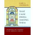 That I May Dwell Among Them