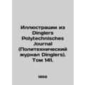 Illustrations from Dinglers Polytechnisches Journal. Volume 141. In Russian /Il