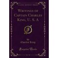 Writings of Captain Charles King, U. S. A (Clas...