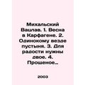 Wenceslas of Michal. 1. Spring in Carthage. 2. ...