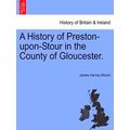 A History of Preston-Upon-Stour in the County o...