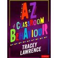 A To Z Of Classroom Behaviour