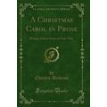 A Christmas Carol in Prose: Being a Ghost Story...