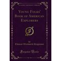 Young Folks' Book of American Explorers (Classi...