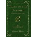 Tales of the Untamed: Dramas of the Animal Worl...