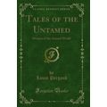 Tales of the Untamed: Dramas of the Animal Worl...