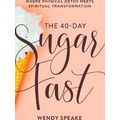 40Day Sugar Fast Where Physical Detox Meets Spi...
