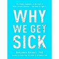 Why We Get Sick: The Hidden Epidemic At The Roo...