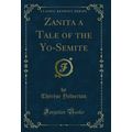 Zanita a Tale of the Yo-Semite (Classic Reprint)