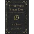 Christmas Every Day: And Other Stories, Told fo...