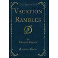 Vacation Rambles (Classic Reprint)