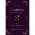 The Virginians, Vol. 2 of 4: A Tale of the Last...
