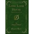Long Look House: A Book for Boys and Girls (Cla...